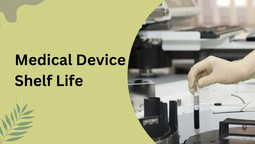 Medical Device Shelf Life Medical Device Shelf Life